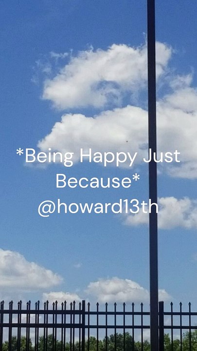 "*Being Happy Just Because*" 05/28/2024