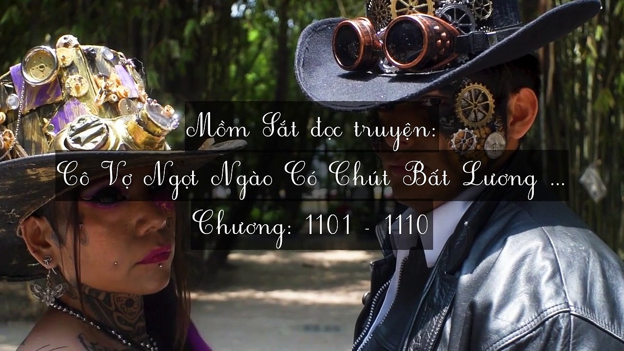 Chương 1101-1110 Cô Vợ Ngọt Ngào Có Chút Bất Lương (Vợ Mới Bất Lương Có Chút Ngọt)