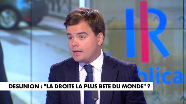 L'édito de Gauthier Le Bret : «Désunion : La droite la plus bête du monde ?»