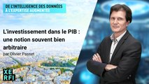 L'investissement dans le PIB : une notion souvent bien arbitraire [Olivier Passet]