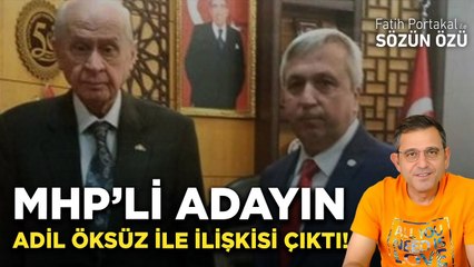 FETÖ’DEN TUTUKLANAN MHP’Lİ ADAYIN ADİL ÖKSÜZ İLE İLİŞKİSİ ÇIKTI! YA BAŞKA PARTİLİ OLSAYDI?