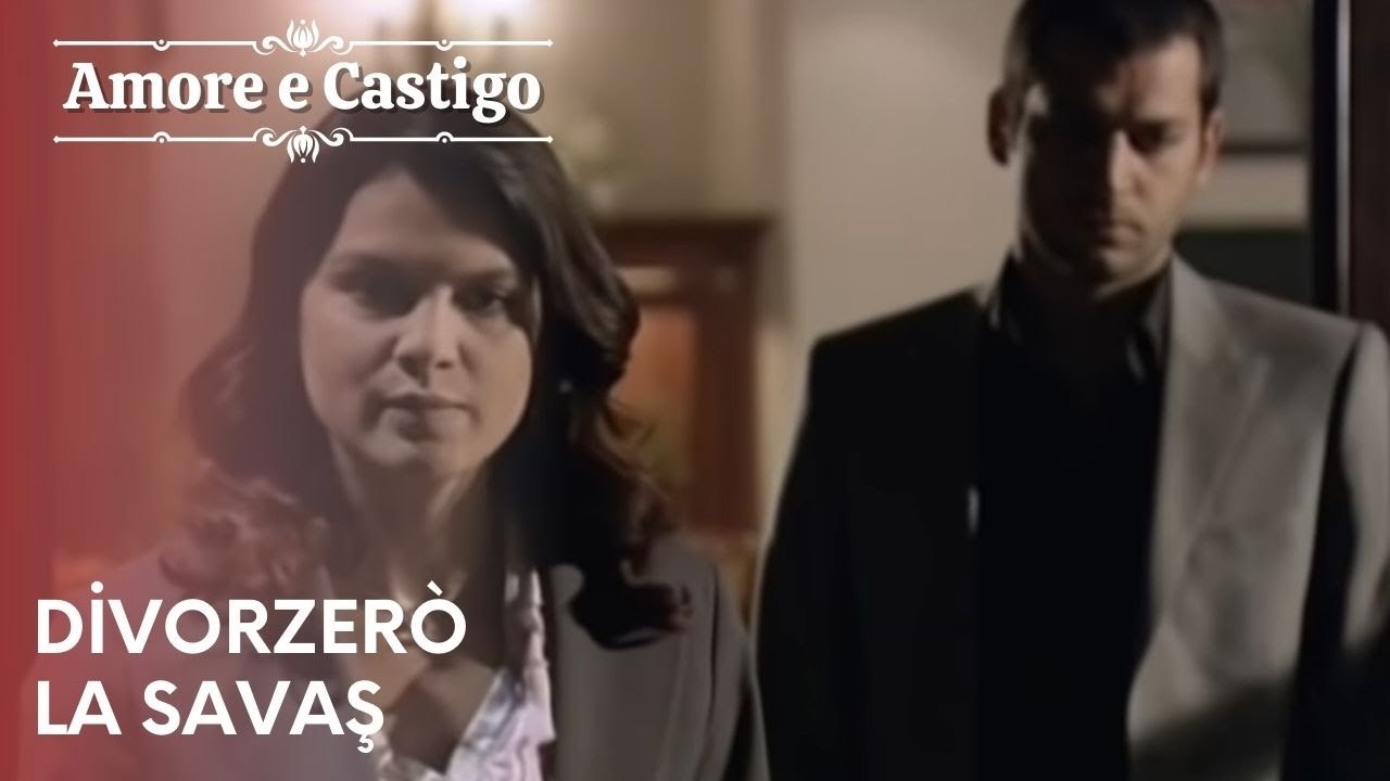 Divorzerò la Savaş | Amore e Castigo - Episodio 21