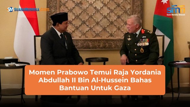 Momen Prabowo Temui Raja Yordania Abdullah II Bin Al-Hussein Bahas Bantuan Untuk Gaza