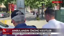 Kadıköy'de ambulansın önünü kesen şahıslar yakalandı