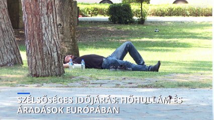 Szélsőséges időjárás Európa-szerte