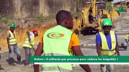 [#Reportage] Gabon : 4 milliards par province pour réduire les inégalités !