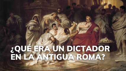¿Qué era un dictador en la Antigua Roma?