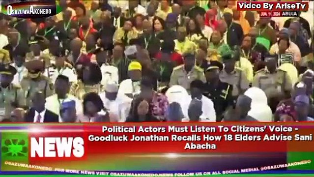 Political Actors Must Listen To Citizens' Voice - Goodluck Jonathan Recalls How 18 Elders Advise Sani Abacha ~ OsazuwaAkonedo