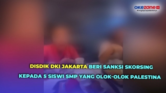 Disdik DKI Jakarta Beri Sanksi Skorsing Satu Minggu kepada 5 Siswi SMP Olok-Olok Palestina di Restoran Cepat Saji