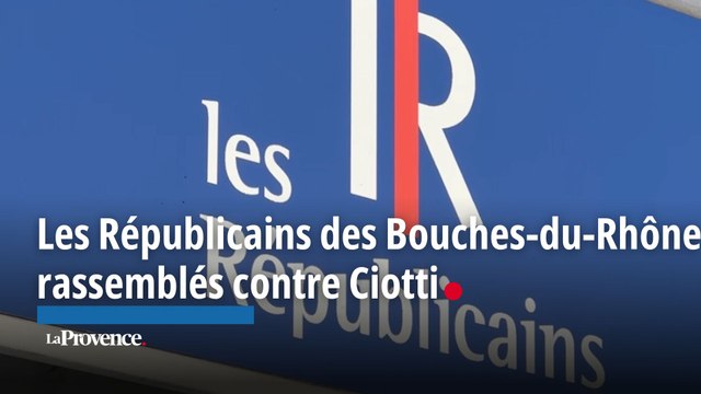 Les Républicains des Bouches-du-Rhône rassemblés contre Éric Ciotti