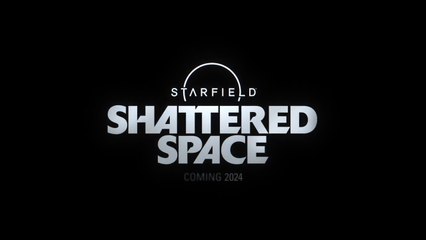 Starfield Shattered Space Official Trailer