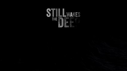 Still Wakes the Deep Official Launch Trailer