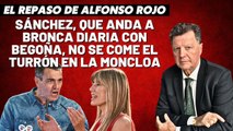 Alfonso Rojo: “Sánchez, que anda a bronca diaria con Begoña, no se come el turrón en La Moncloa”
