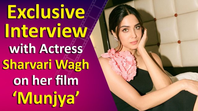 Exclusive Interview with Actress Sharvari Wagh on her film 'Munjya'