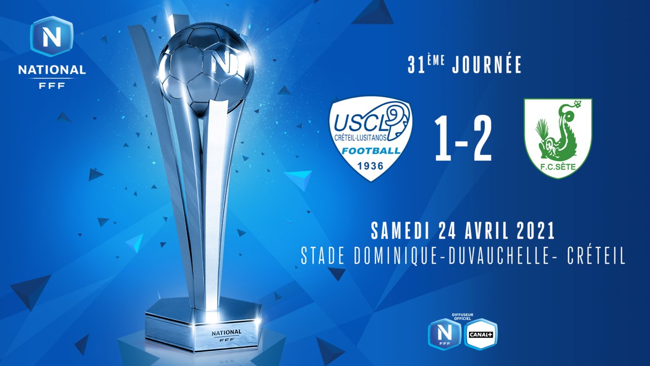 J31 | US Créteil Lusitanos - FC Sète 34 (1-2)