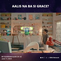 My Guardian Alien: Aalis na ba si Grace? (Episode 52)