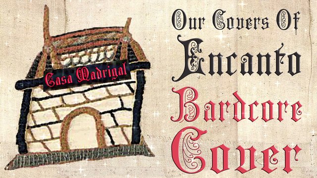 Our Covers From The Movie Encanto (Medieval Parody Cover Bardcore)