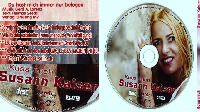 SUSANN KAISER — Du hast mich immer nur belogen | Susann Kaiser „Küss mich“
