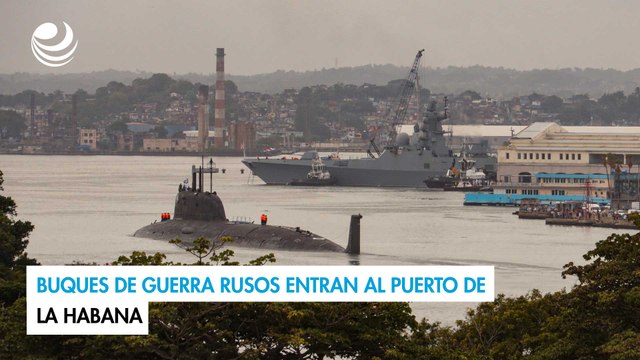 Buques de guerra rusos entran al puerto de La Habana