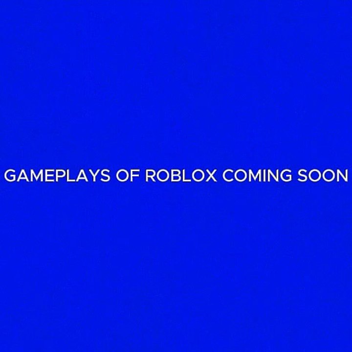 GAMEPLAYS OF ROBLOX COMING SOON - video Dailymotion