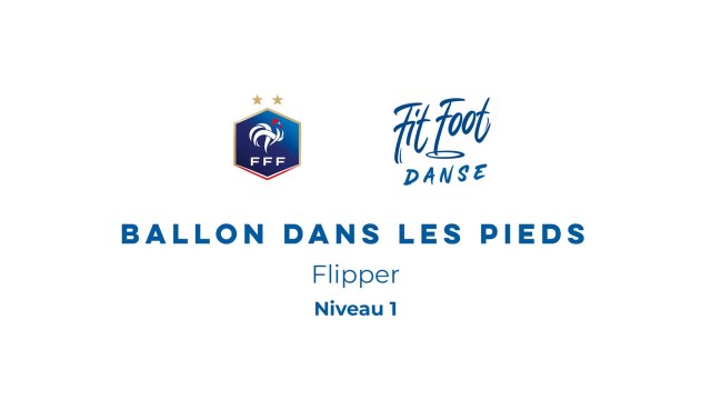 Fit Foot Danse - Ballon dans les pieds - Flipper Niveau 1