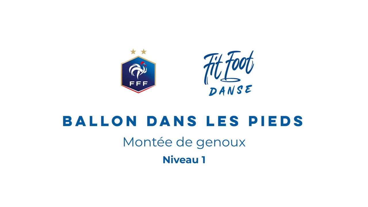 Fit Foot Danse - Ballon dans les pieds - Montée de genoux Niveau 1