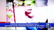 Colegios de Trujillo lucen desprotegidos pese a que Acuña prometió presencia del Ejercito