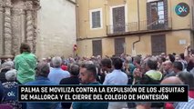 Palma se moviliza contra la expulsión de los jesuitas de Mallorca y el cierre del colegio de Montesión