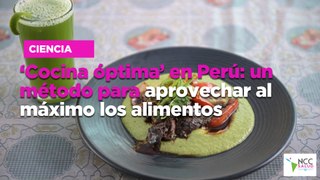 ‘Cocina óptima’ en Perú: un método para aprovechar al máximo los alimentos