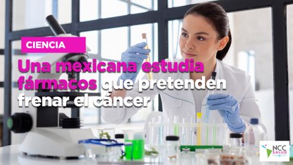 Una mexicana estudia fármacos que pretenden frenar el cáncer