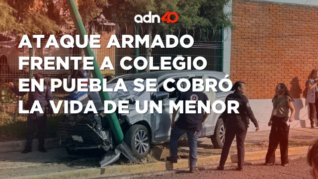 Balacera frente a un colegio en Puebla deja sin vida a un menor