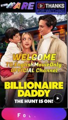 Billionaire Daddy the Hunt Is On!-Full Episode