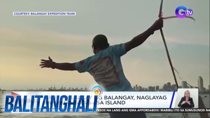 Grupong sakay ng balangay, naglayag papuntang Pag-asa Island | Balitanghali