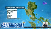 Thunderstorm watch, itinaas ng PAGASA sa Metro Manila - Weather update today as of 10:56 a.m. (June 13, 2024) | Balitanghali
