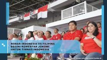 Nobar Indonesia vs Filipina Begini Komentar Jokowi Untuk Timnas Indonesia