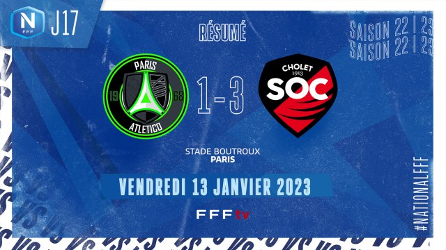 J17 | PARIS 13 ATLETICO - SO CHOLET (1-3), le résumé I National FFF 2022-2023