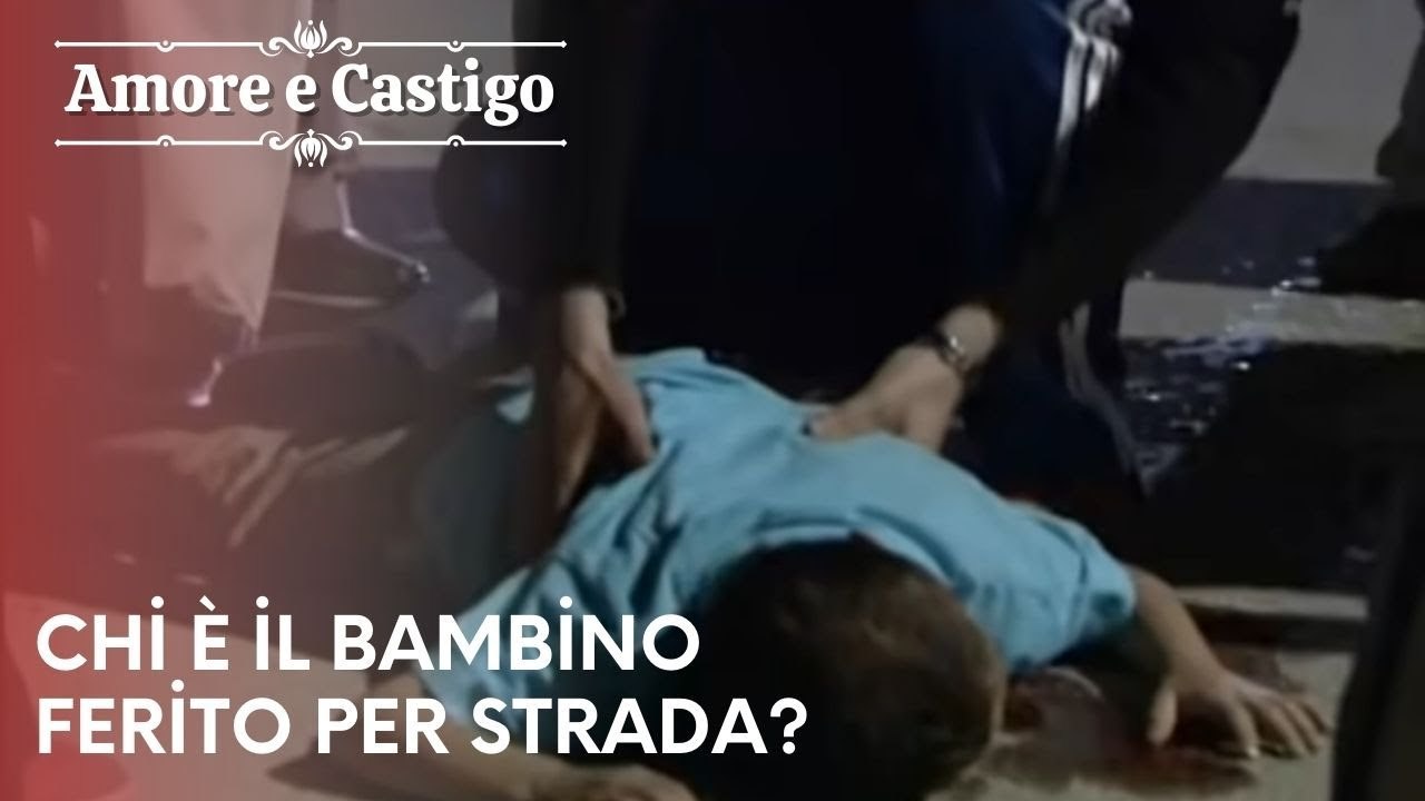 Chi è il bambino ferito per strada?| Amore e Castigo - Episodio 21