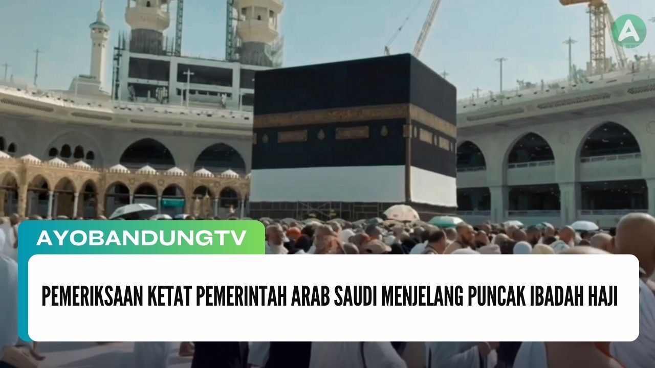 Pemeriksaan Ketat Pemerintah Arab Saudi Menjelang Puncak Ibadah Haji