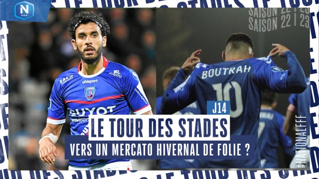 LE TOUR DES STADES #J14 : Vers un mercato hivernal de folie ? (Débrief NationalFFF)