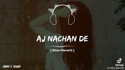 Aj nachan de mano nachan de by slowed remix