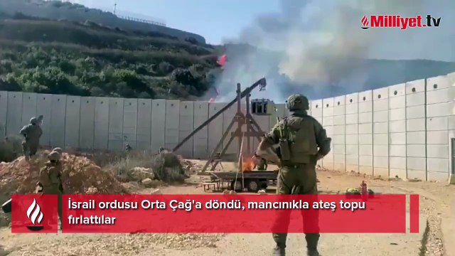 İsrail ordusu Orta Çağ'a döndü, mancınıkla ateş topu fırlattılar