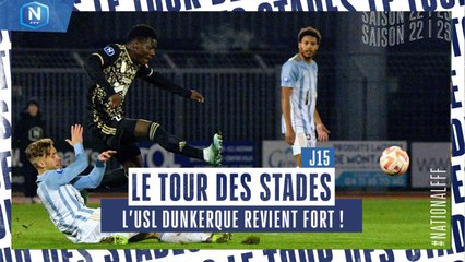 LE TOUR DES STADES #J15 : DUNKERQUE REVIENT FORT !