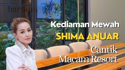 Kediaman Mewah Shima Anuar, Cantik Macam Resort