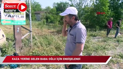Kaza yerine gelen baba, otomobildeki hasarı görünce sürücü oğlu için endişelendi