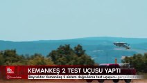 Bayraktar Kemankeş 2 test uçuşunu gerçekleştirdi