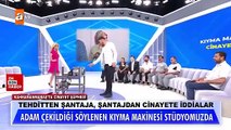 Müge Anlı’nın programına kıyma makinesi getirildi