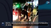 Brutal agresión al hermano de un famoso futbolista en Ibiza