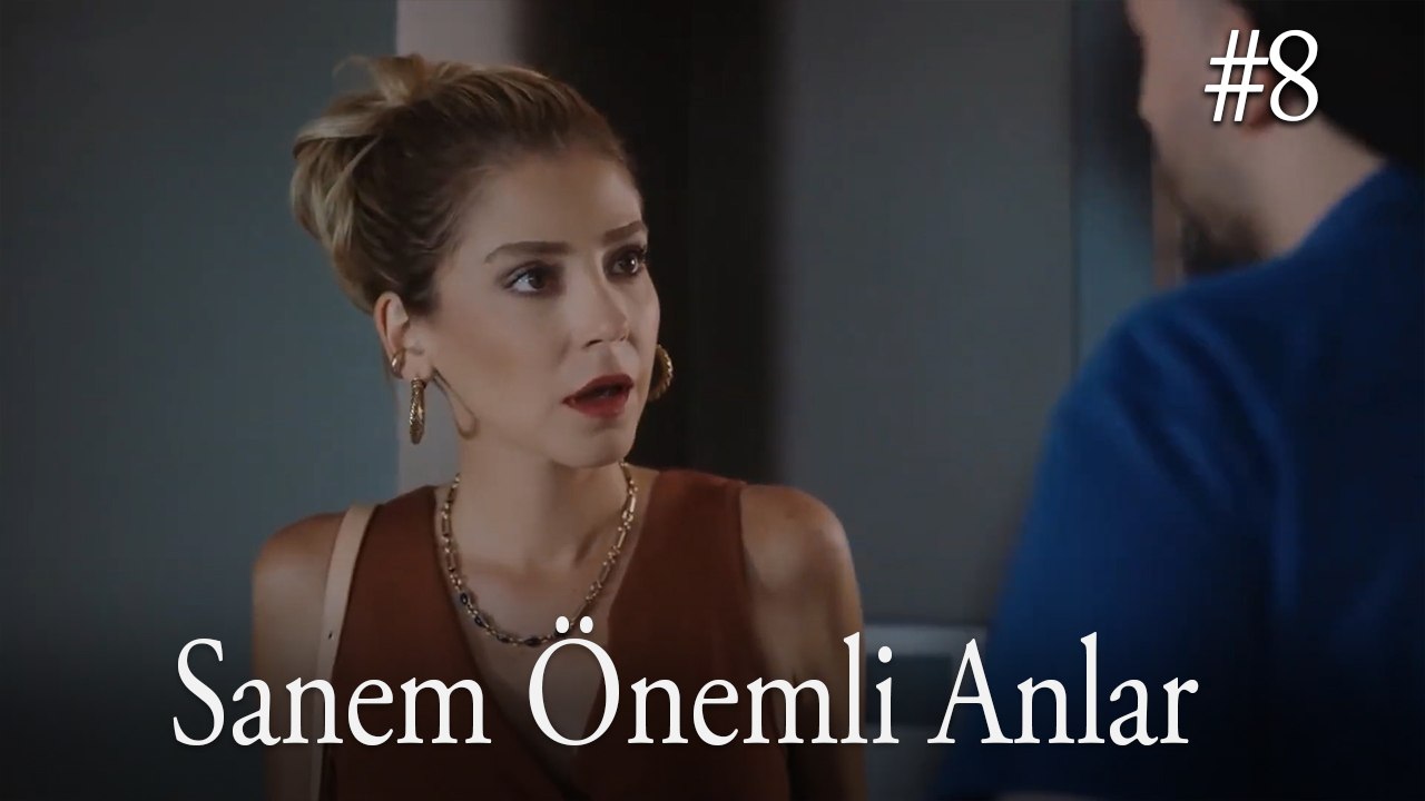 Sanem Önemli Anlar #8