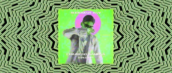 Chaar Go Samosa (Sped Up Version) |  Rudraksh ASV | Bhojpuri Rap Song 2024 | Party Song 2024