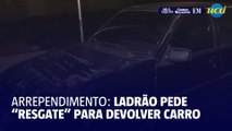 Ladrão pede dinheiro para devolver carro